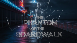 Phantom of the Boardwalk (1)